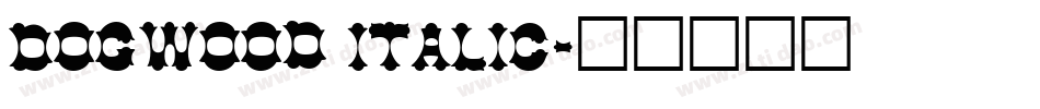 Dogwood Italic字体转换
